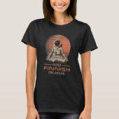 First Finnish On Mars Space Theme Humor Galaxy Pr T-shirt (Voorkant)