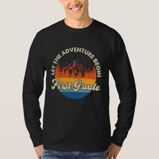 First Grade 1st Day of School Let The Adventure B T-shirt (Voorkant)