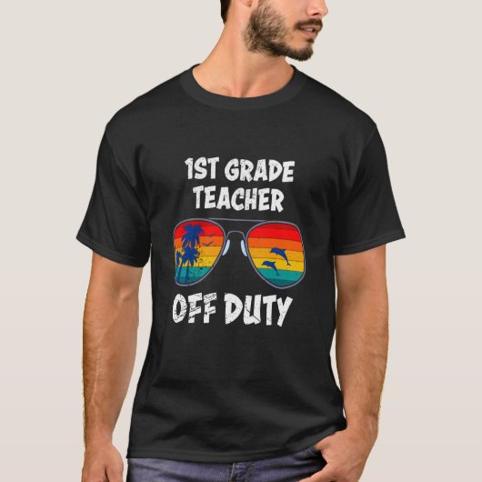 First grade class teacher off duty holiday teacher t-shirt (Voorkant)