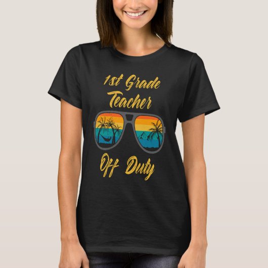 First grade class teacher off duty holiday teacher t-shirt (Voorkant)