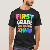 First Grade Squad Back To School 1st Graders Teac T-shirt (Voorkant)