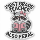 First Grade Teacher Also Feral Cute Funny School Sticker (Voorkant)