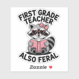 First Grade Teacher Also Feral Cute Funny School Sticker