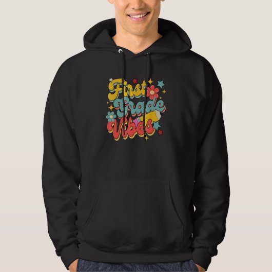 First Grade Vibes 1st Grade 1st Day Of School Teac Hoodie (Voorkant)