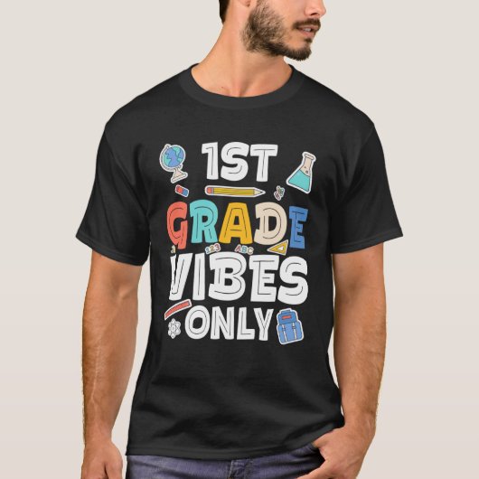 First Grade Vibes Only 1st Grade Back To School T-shirt (Voorkant)