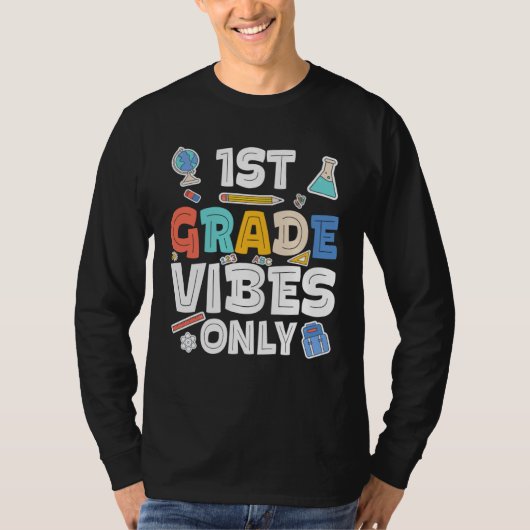 First Grade Vibes Only  1st Grade Back To School T-shirt (Voorkant)