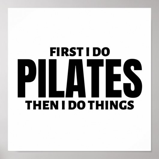 First I do pilates. Then I do things Poster (Voorkant)