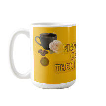 First I Drink Coffee Then I Do Things – Morning 