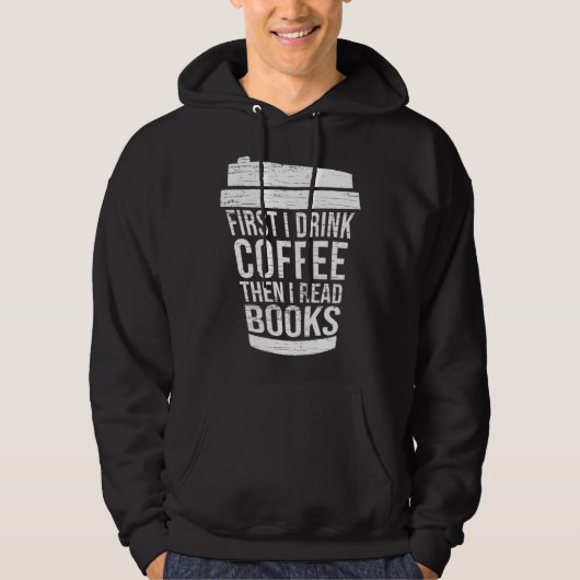 First I drink Coffee then I read books reading Hoodie (Voorkant)