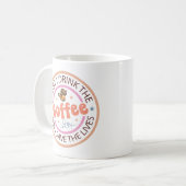 First I Drink the Coffee Then I Do the Things  Koffiemok (Voorkant links)