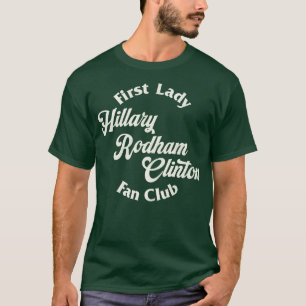 First Lady Hillary Rodham Clinton Fan Club T-shirt