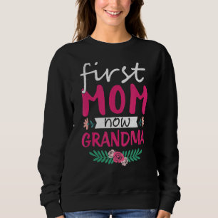 First Ma Now Grandma Cute Moederdag Momma Mama Trui