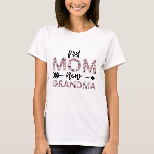 First Ma Now Grandma, Funny Grandma Quote T-shirt (Voorkant)