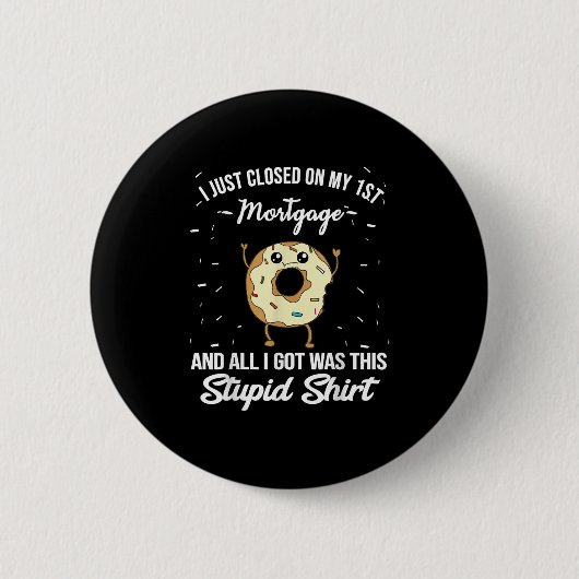 First Mortgage Housewarming Quote Meme New Homeown Ronde Button 5,7 Cm (Voorkant)