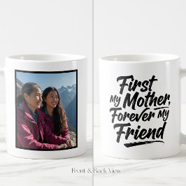 First My Mother Forever Friend Custom 1 Photo Koffiemok