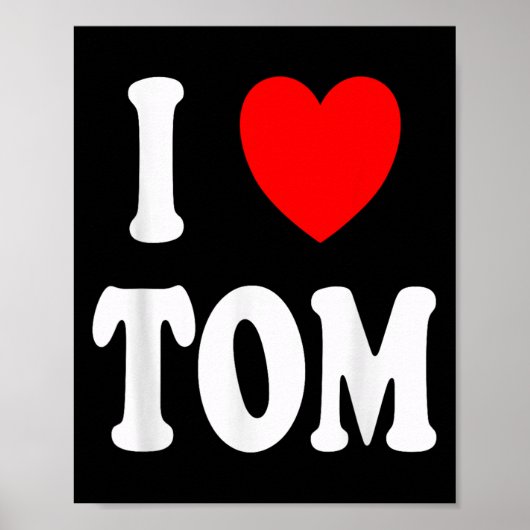 First Name Tom I Love Tom  Poster (Voorkant)
