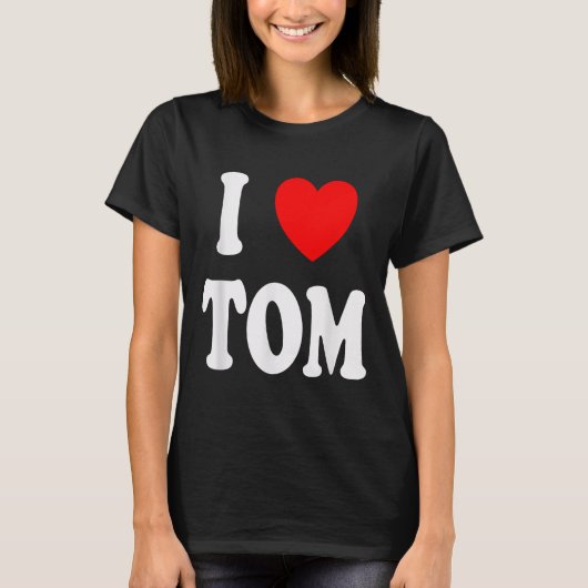 First Name Tom I Love Tom  T-shirt (Voorkant)