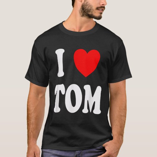 First Name Tom I Love Tom  T-shirt (Voorkant)
