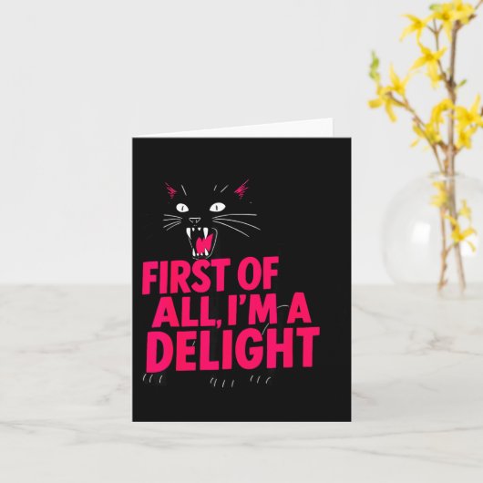 First Of All Angry Black Cat I'm A Delight Funny C Kaart (Gele Bloem)