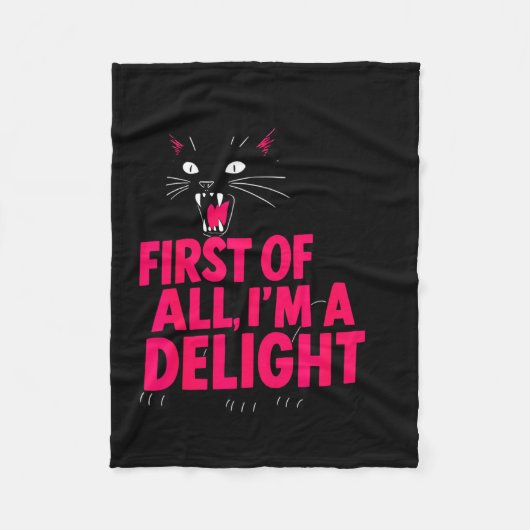 First Of All Angry Black Cat Im A Delight Funny Ca Fleece Deken (Voorkant)