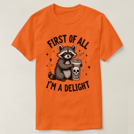 First of All, I’m a Delight Raccoon Attitude T-shirt (Design voorkant)