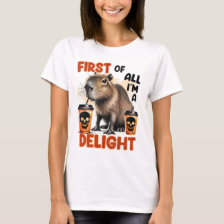 First of all I’m. Delight  T-shirt