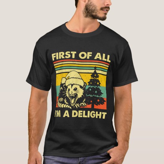 First Of All I'm A Delight Christmas Sarcastic Ang T-shirt (Voorkant)