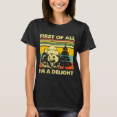 First Of All I'm A Delight Christmas Sarcastic Ang T-shirt (Voorkant)