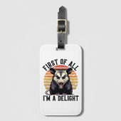 First of All I'm a Delight - Funny Opossum Quote Bagagelabel (Voorkant (verticaal))
