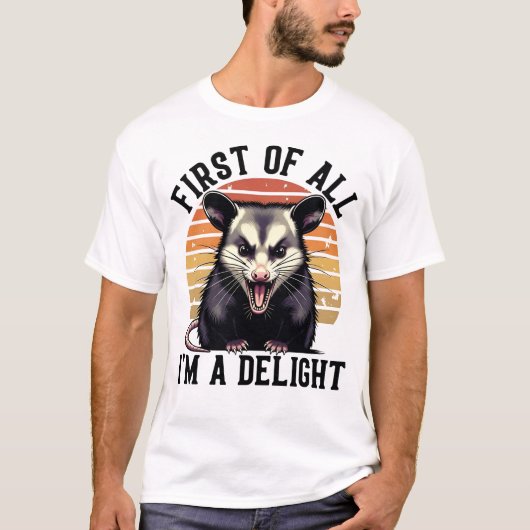 First of All, I'm a Delight - Funny Opossum T-shirt (Voorkant)