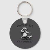 First Of All I'm A Delight Funny Raccoon Lover  Sleutelhanger (Voorkant)