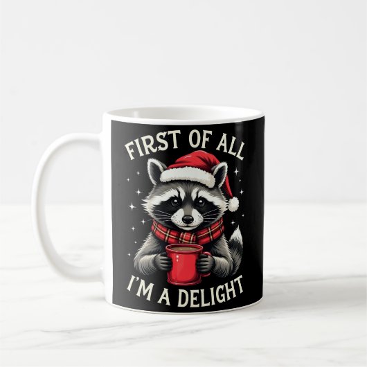 First Of All I'm A Delight Funny Racoon Christmas Koffiemok (Links)