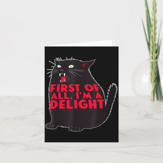 First Of All I'm A Delight Funny Roaring Black Cat Kaart (Voorkant)