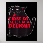 First Of All I'm A Delight Funny Roaring Black Cat Poster (Voorkant)