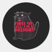 First Of All I'm A Delight Funny Roaring Black Cat Ronde Sticker (Voorkant)