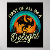 First Of All I'm A Delight Mythical Creature Angry Poster (Voorkant)