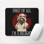 First Of All I'm A Delight Raccoon Nurse Funny Rac Muismat (Met muis)