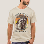 First of All I'm a Delight Raccoon T-shirt (Voorkant)