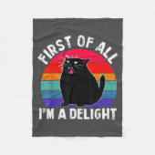 First Of All I'm A Delight Roaring Black Cat Funny Fleece Deken (Voorkant)