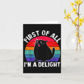 First Of All I'm A Delight Roaring Black Cat Funny Kaart (Gele Bloem)