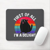 First Of All I'm A Delight Roaring Black Cat Funny Muismat (Met muis)