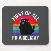First Of All I'm A Delight Roaring Black Cat Funny Muismat (Voorkant)