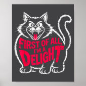 First Of All I'm A Delight Roaring Black Cat Funny Poster (Voorkant)