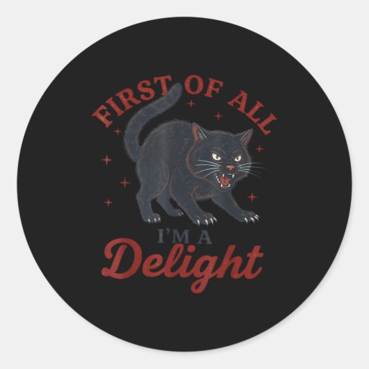 First Of All I'm A Delight Roaring Black Cat Funny Ronde Sticker (Voorkant)