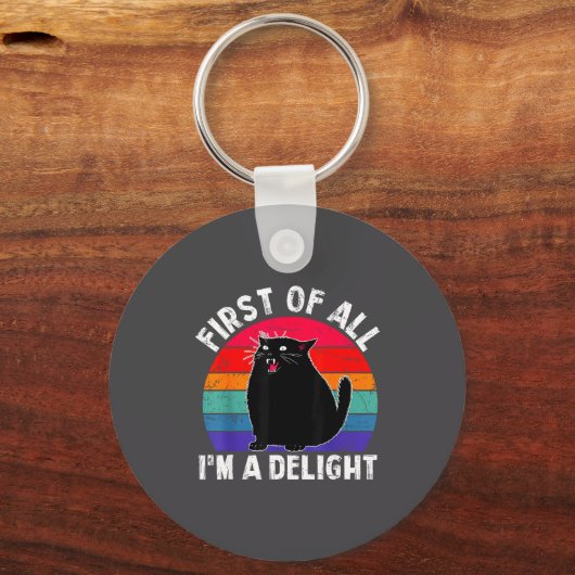 First Of All I'm A Delight Roaring Black Cat Funny Sleutelhanger (Voorkant)
