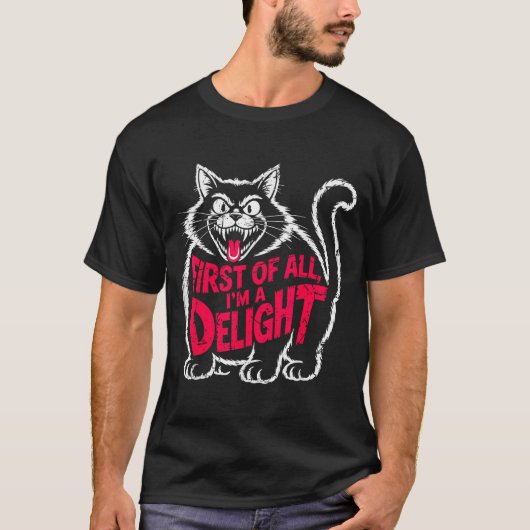 First Of All I'm A Delight Roaring Black Cat Funny T-shirt (Voorkant)