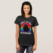 First Of All I'm A Delight Roaring Black Cat Funny T-shirt (Voorkant volledig)