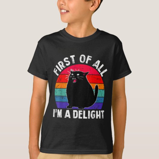 First Of All I'm A Delight Roaring Black Cat Funny T-shirt (Voorkant)