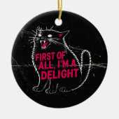 First Of All I'm A Delight Roaring Black Cat Keramisch Ornament (Voorkant)