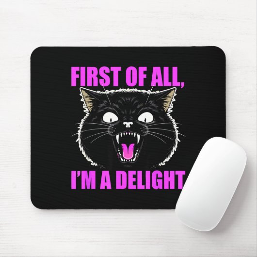 First Of All I'm A Delight Roaring Black Cat Quote Muismat (Met muis)